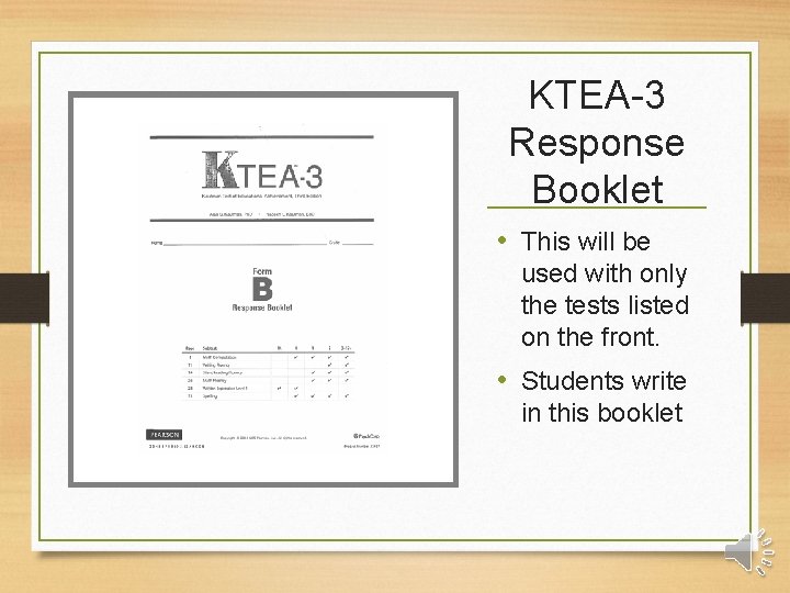 KTEA-3 Response Booklet • This will be used with only the tests listed on