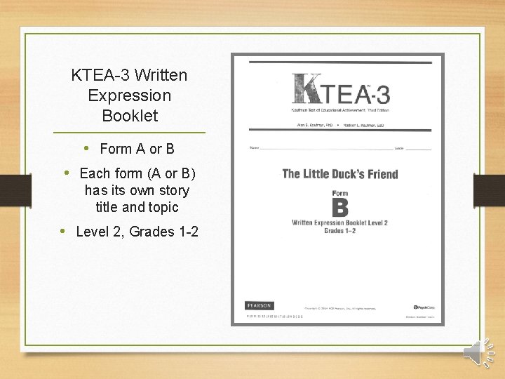 KTEA-3 Written Expression Booklet • Form A or B • Each form (A or