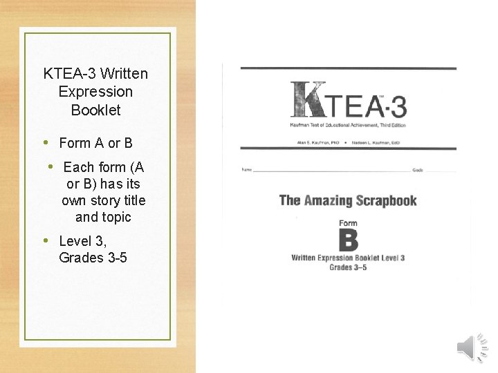 KTEA-3 Written Expression Booklet • Form A or B • Each form (A or