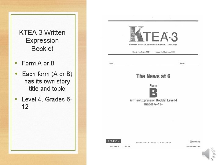 KTEA-3 Written Expression Booklet • Form A or B • Each form (A or