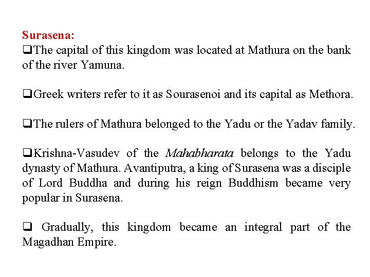 Surasena: q. The capital of this kingdom was located at Mathura on the bank