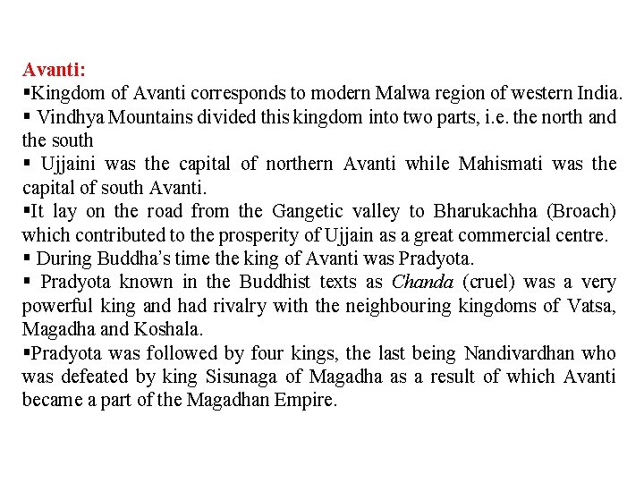 Avanti: §Kingdom of Avanti corresponds to modern Malwa region of western India. § Vindhya