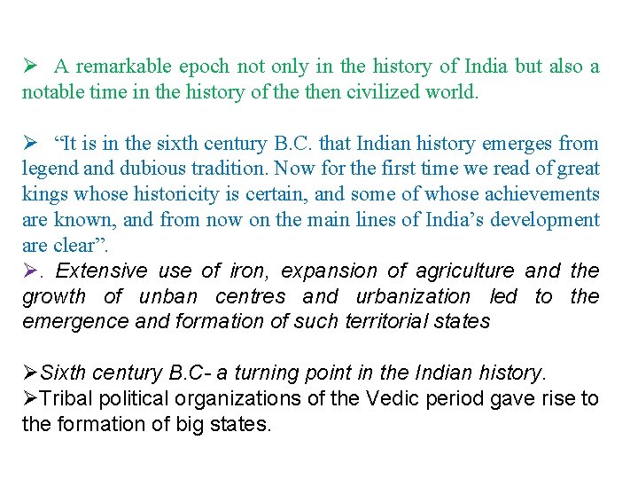 Ø A remarkable epoch not only in the history of India but also a