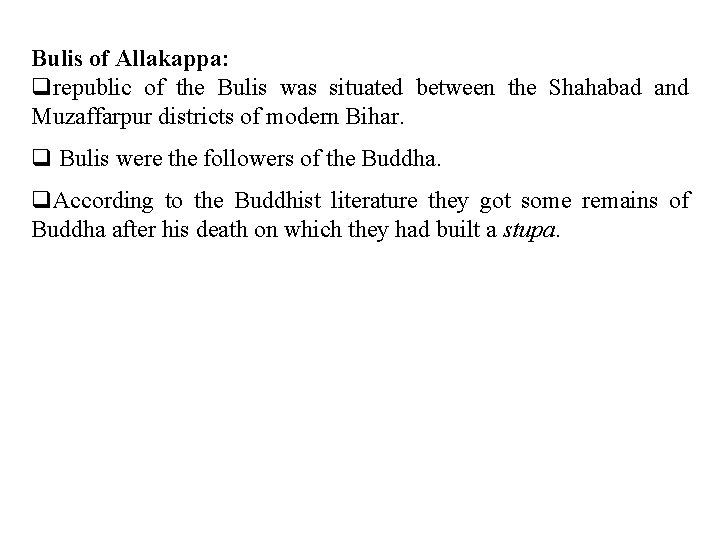 Bulis of Allakappa: qrepublic of the Bulis was situated between the Shahabad and Muzaffarpur
