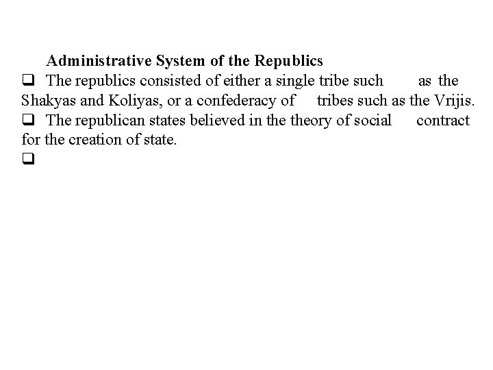 Administrative System of the Republics q The republics consisted of either a single tribe