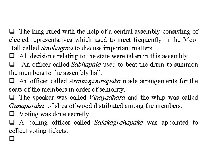 q The king ruled with the help of a central assembly consisting of elected