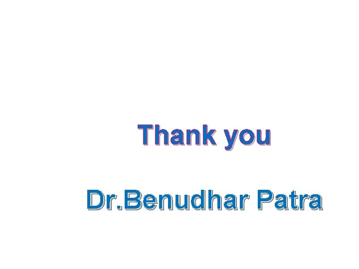 Thank you Dr. Benudhar Patra 