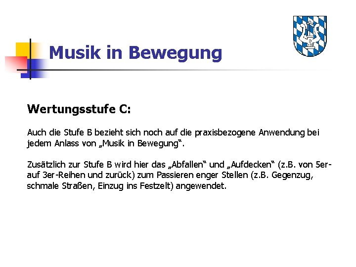 Musik in Bewegung Wertungsstufe C: Auch die Stufe B bezieht sich noch auf die