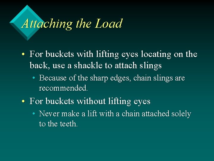 Attaching the Load • For buckets with lifting eyes locating on the back, use
