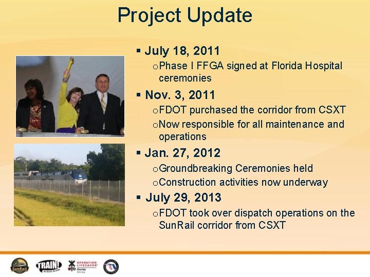 Project Update § July 18, 2011 o Phase I FFGA signed at Florida Hospital