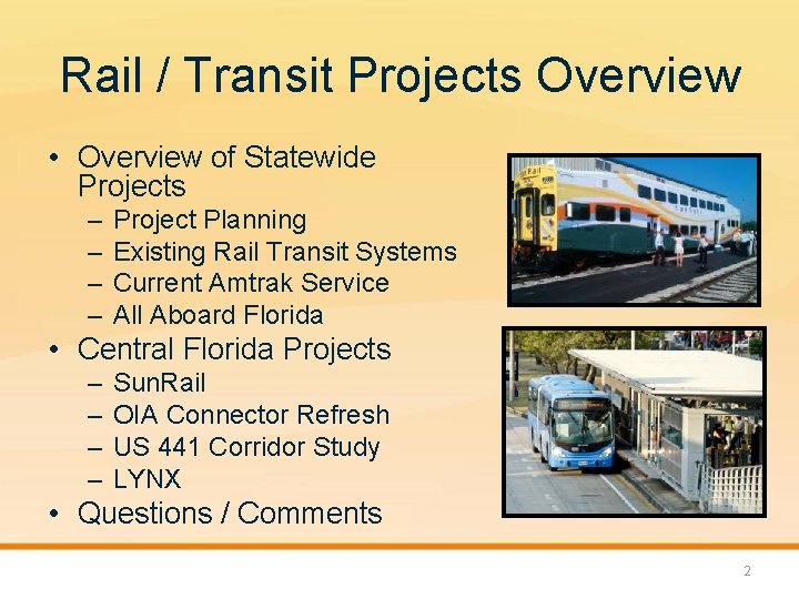 Rail / Transit Projects Overview • Overview of Statewide Projects – – Project Planning