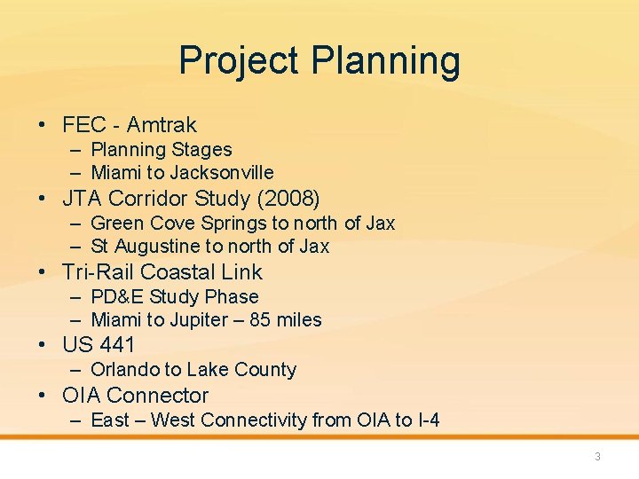 Project Planning • FEC - Amtrak – Planning Stages – Miami to Jacksonville •