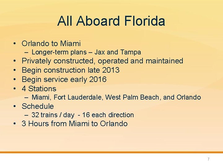 All Aboard Florida • Orlando to Miami – Longer-term plans – Jax and Tampa