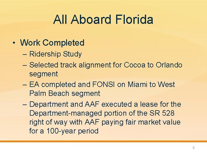 All Aboard Florida • Work Completed – Ridership Study – Selected track alignment for