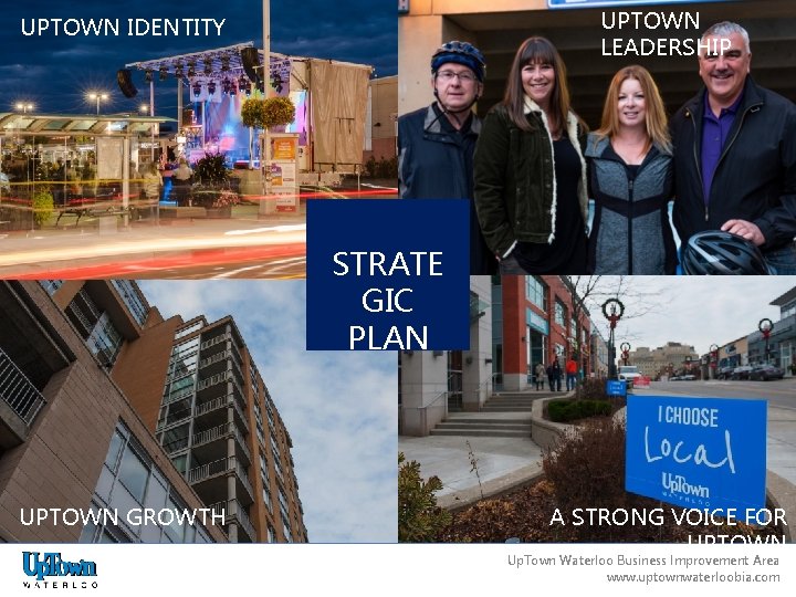 UPTOWN LEADERSHIP UPTOWN IDENTITY STRATE GIC PLAN UPTOWN GROWTH A STRONG VOICE FOR UPTOWN