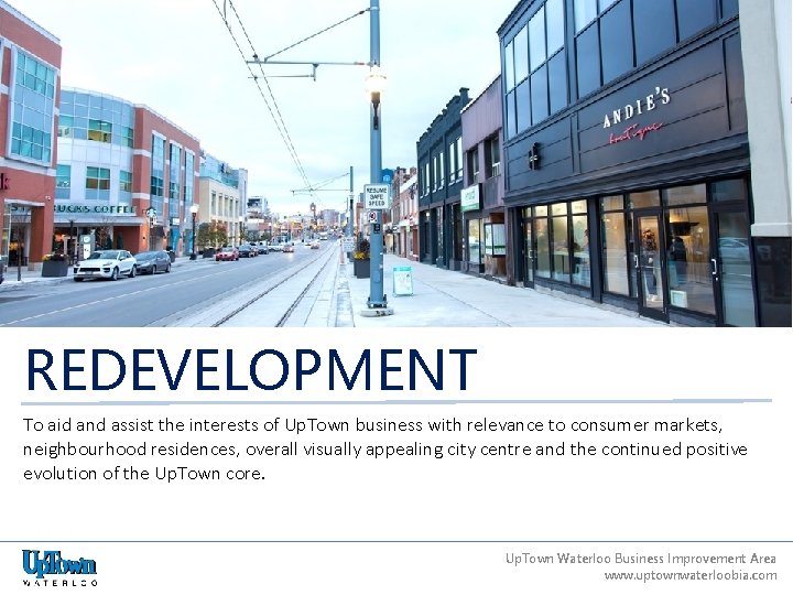 REDEVELOPMENT To aid and assist the interests of Up. Town business with relevance to