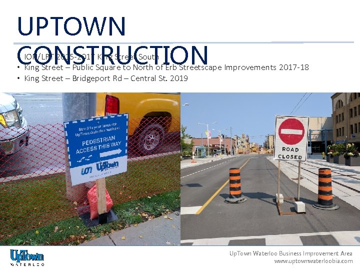 UPTOWN CONSTRUCTION • ION/LRT 2015 -2017 King Street South • King Street – Public
