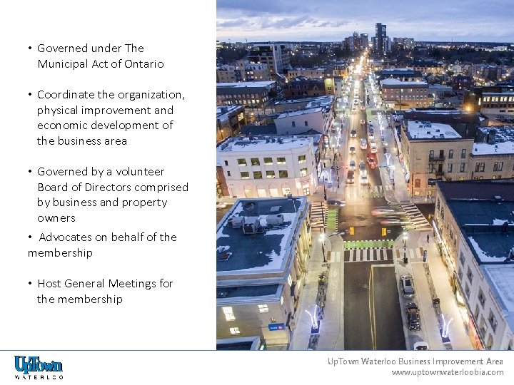  • Governed under The Municipal Act of Ontario • Coordinate the organization, physical