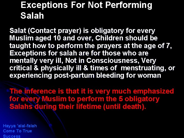 Exceptions For Not Performing Salah Salat (Contact prayer) is obligatory for every Muslim aged