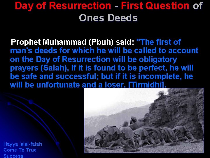 Day of Resurrection - First Question of Ones Deeds Prophet Muhammad (Pbuh) said: "The
