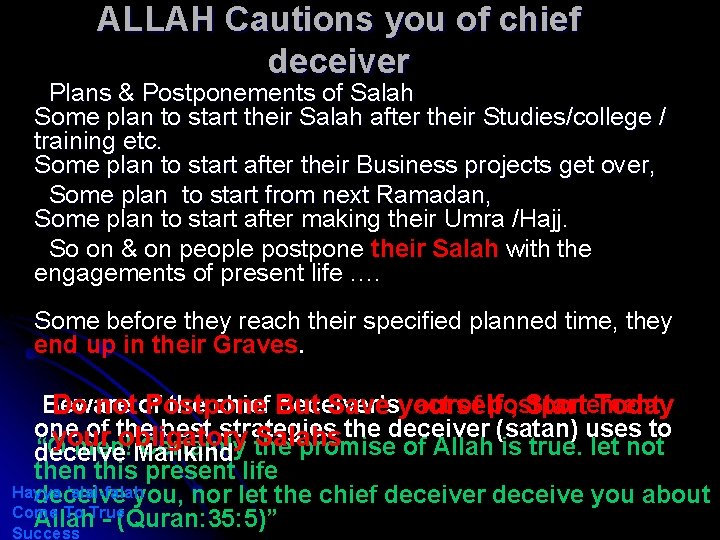 ALLAH Cautions you of chief deceiver Plans & Postponements of Salah Some plan to