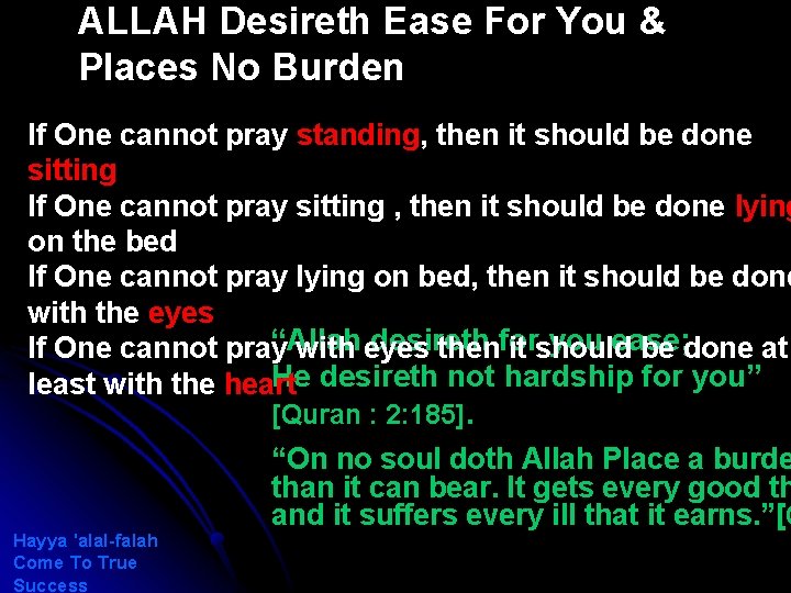 ALLAH Desireth Ease For You & Places No Burden If One cannot pray standing,