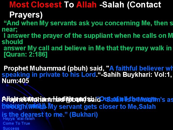 Most Closest To Allah -Salah (Contact Prayers) “And when My servants ask you concerning