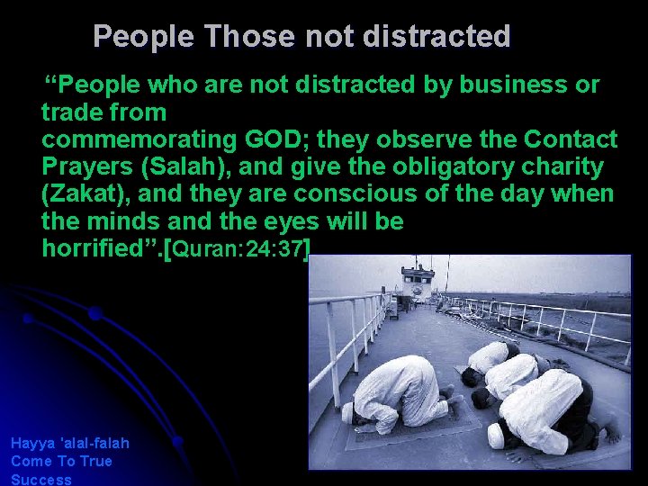 People Those not distracted “People who are not distracted by business or trade from