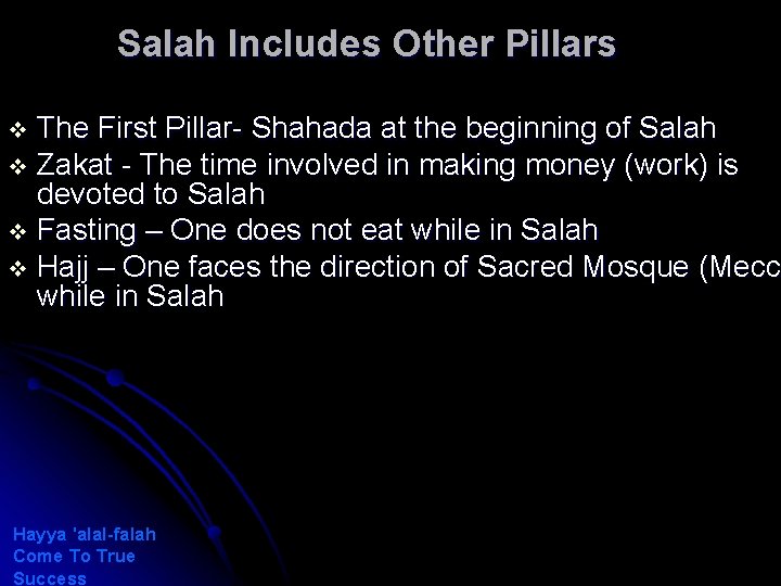 Salah Includes Other Pillars The First Pillar- Shahada at the beginning of Salah v