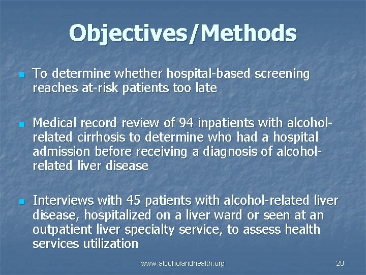 Objectives/Methods n n n To determine whether hospital-based screening reaches at-risk patients too late