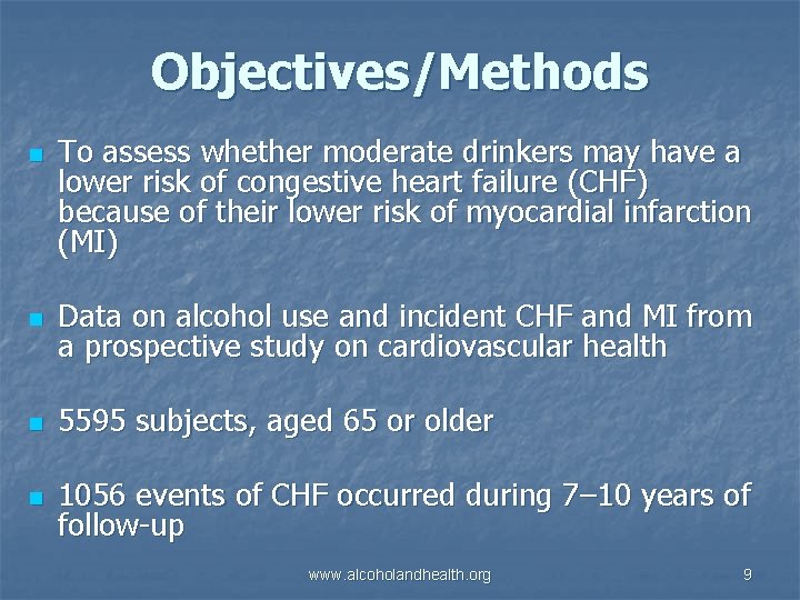 Objectives/Methods n To assess whether moderate drinkers may have a lower risk of congestive