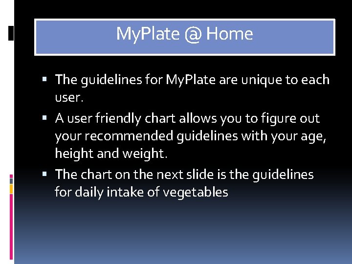 My. Plate @ Home The guidelines for My. Plate are unique to each user.