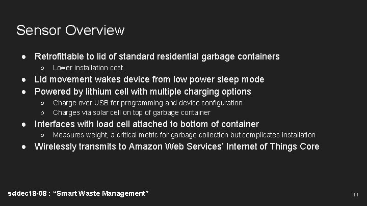 Sensor Overview ● Retrofittable to lid of standard residential garbage containers ○ Lower installation