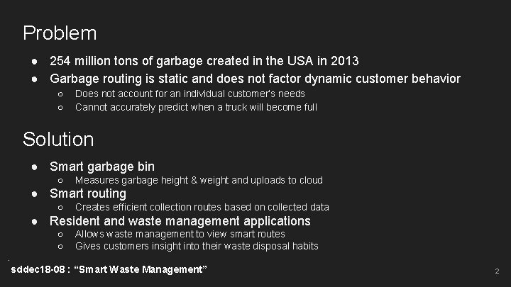 Problem ● 254 million tons of garbage created in the USA in 2013 ●