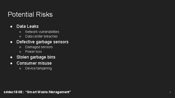 Potential Risks ● Data Leaks ○ ○ Network vulnerabilities Data center breaches ● Defective