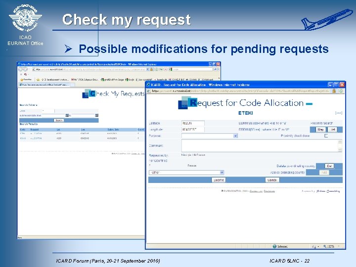 Check my request ICAO EUR/NAT Office Ø Possible modifications for pending requests ICARD Forum