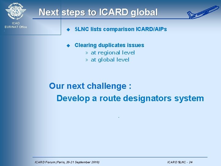 Next steps to ICARD global ICAO EUR/NAT Office u 5 LNC lists comparison ICARD/AIPs