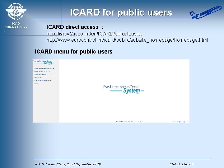 ICARD for public users ICAO EUR/NAT Office ICARD direct access : http: //www 2.