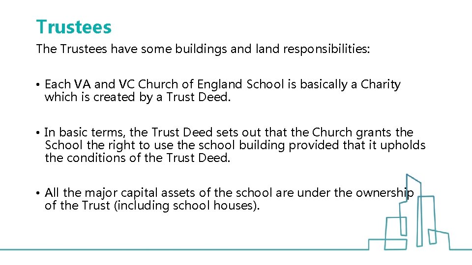 Trustees The Trustees have some buildings and land responsibilities: • Each VA and VC