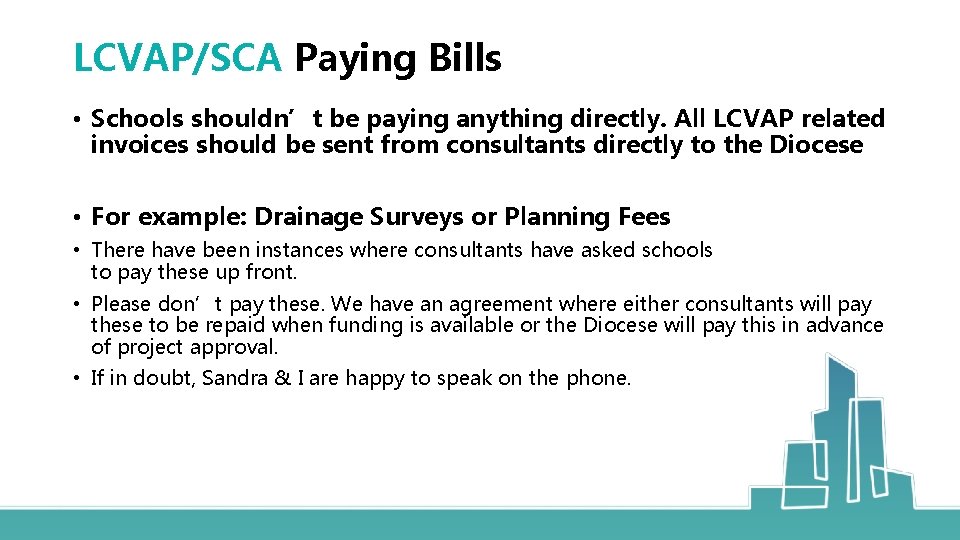 LCVAP/SCA Paying Bills • Schools shouldn’t be paying anything directly. All LCVAP related invoices