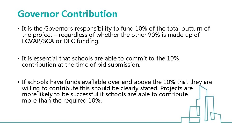 Governor Contribution • It is the Governors responsibility to fund 10% of the total