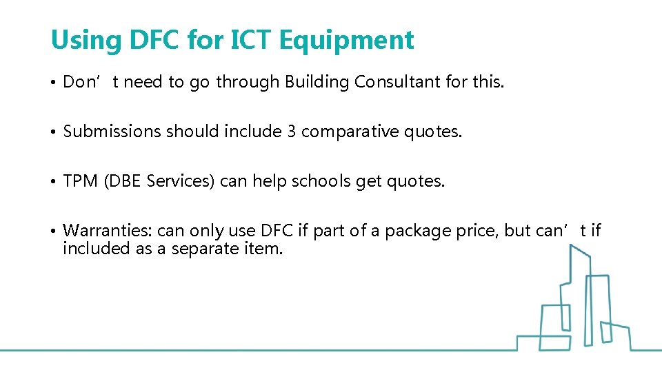 Using DFC for ICT Equipment • Don’t need to go through Building Consultant for