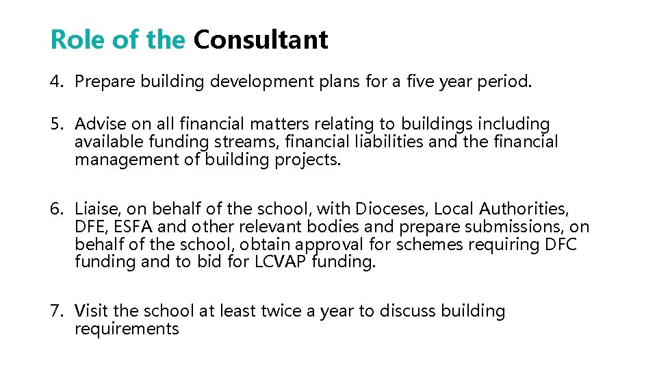 Role of the Consultant 4. Prepare building development plans for a five year period.