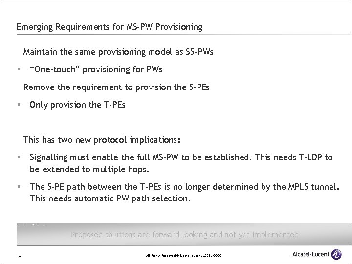 Emerging Requirements for MS-PW Provisioning Maintain the same provisioning model as SS-PWs § “One-touch”