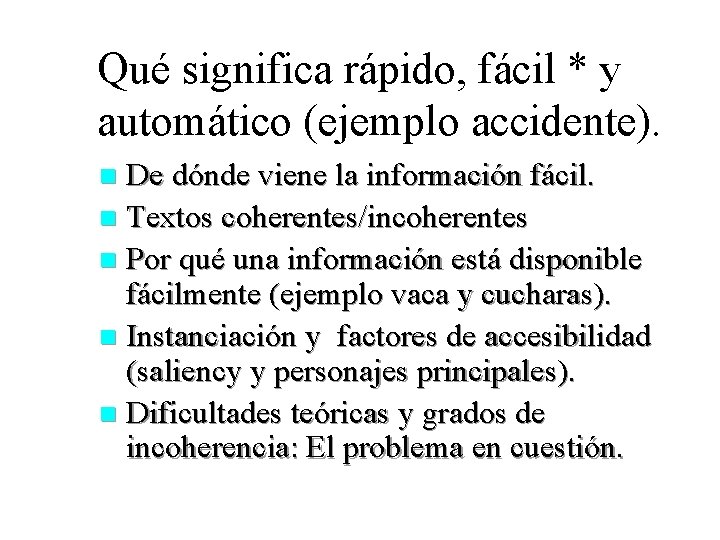 Qué significa rápido, fácil * y automático (ejemplo accidente). De dónde viene la información