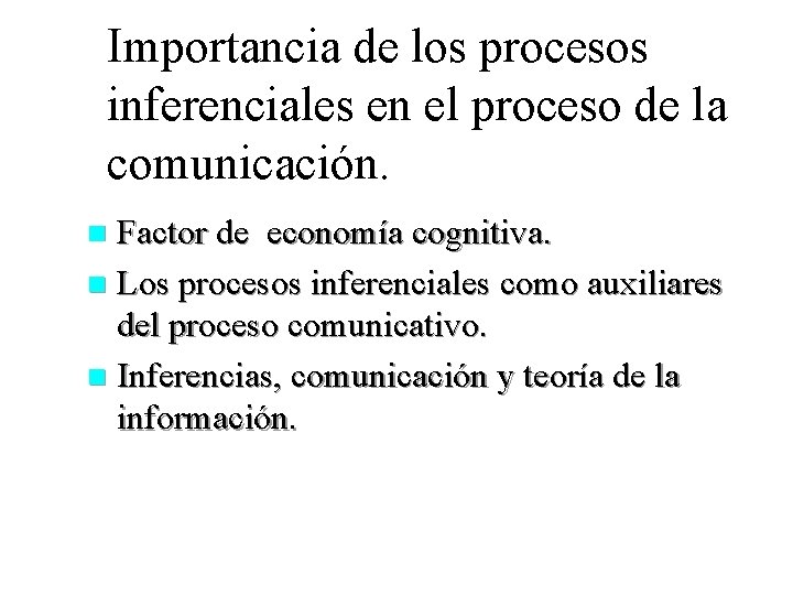 Importancia de los procesos inferenciales en el proceso de la comunicación. Factor de economía