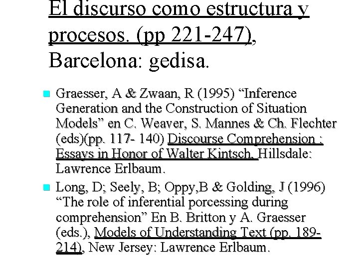 El discurso como estructura y procesos. (pp 221 -247), Barcelona: gedisa. n n Graesser,