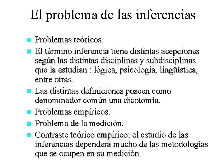 El problema de las inferencias n n n Problemas teóricos. El término inferencia tiene