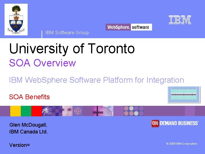 IBM Software Group University of Toronto SOA Overview IBM Web. Sphere Software Platform for