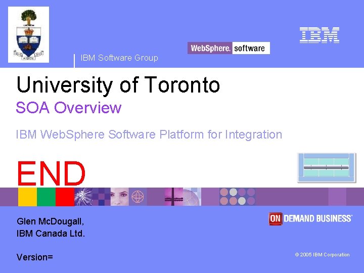 IBM Software Group University of Toronto SOA Overview IBM Web. Sphere Software Platform for